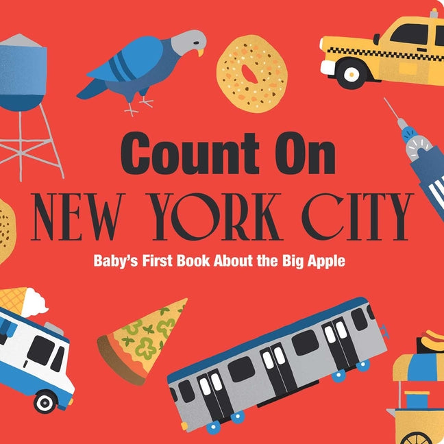 Count on New York City: Baby's First Book about the Big Apple -- Nicole Larue, Board Book