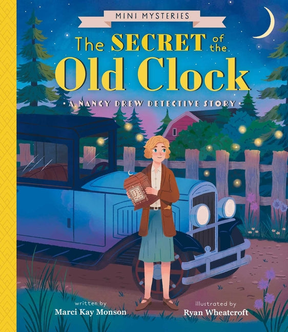 The Secret of the Old Clock: A Nancy Drew Detective Story -- Marci Kay Monson, Hardcover