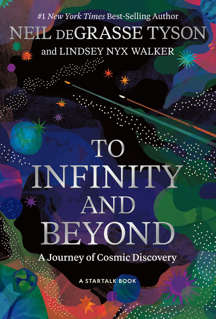 To Infinity and Beyond: A Journey of Cosmic Discovery -- Neil Degrasse Tyson, Hardcover