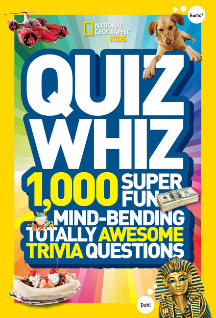 Quiz Whiz: 1,000 Super Fun, Mind-Bending, Totally Awesome Trivia Questions -- National Geographic Kids, Paperback
