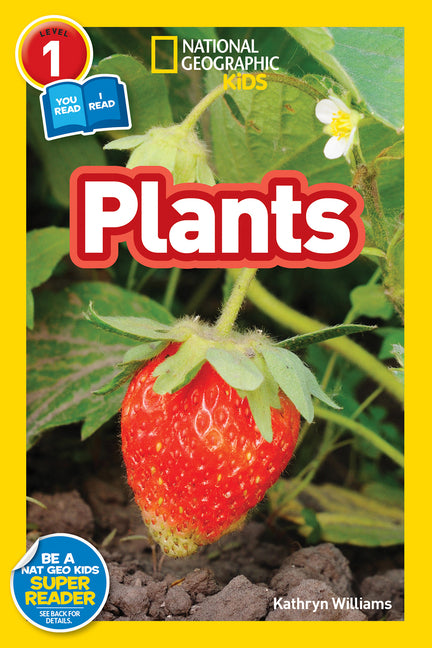 Plants (National Geographic Kids Readers, Level 1/Co-Reader) -- Kathryn M. Williams, Paperback