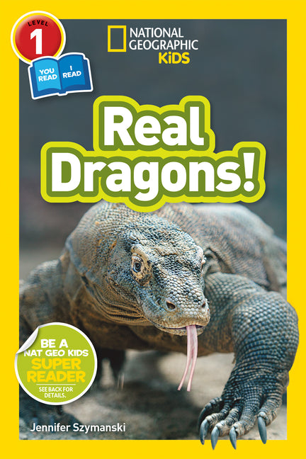 Real Dragons! (National Geographic Kids Readers, Level 1/Co-Reader) -- Jennifer Szymanski, Paperback