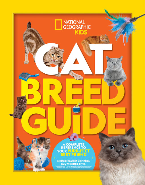Cat Breed Guide: A Complete Reference to Your Purr-Fect Best Friend -- Gary DVM MPH Weitzman, Hardcover