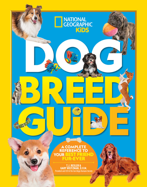 Dog Breed Guide: A Complete Reference to Your Best Friend Fur-Ever -- Gary DVM MPH Weitzman, Hardcover