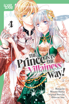The Prince Is in the Villainess' Way!, Volume 4 by Shiina, Minami