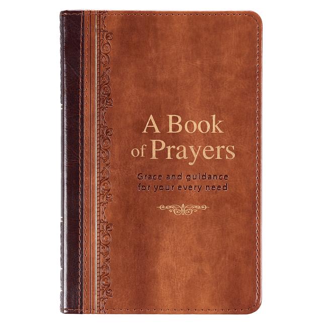 A Book of Prayers: Grace and Guidance for Your Every Need -- Martin Manser, Imitation Leather