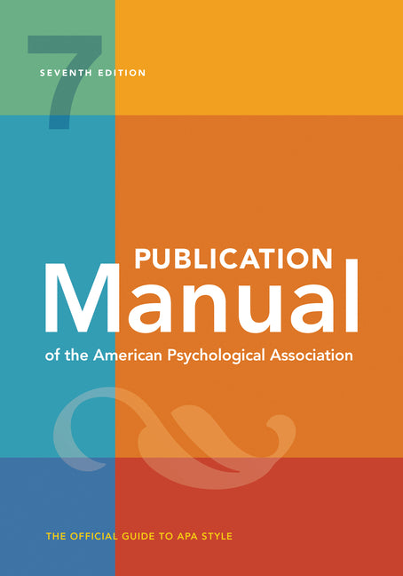 Publication Manual (Official) 7th Edition of the American Psychological Association -- American Psychological Association, Spiral