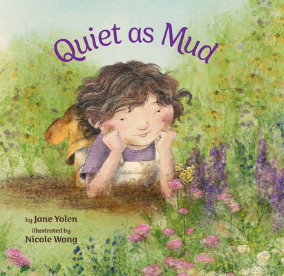 Quiet as Mud -- Jane Yolen, Hardcover