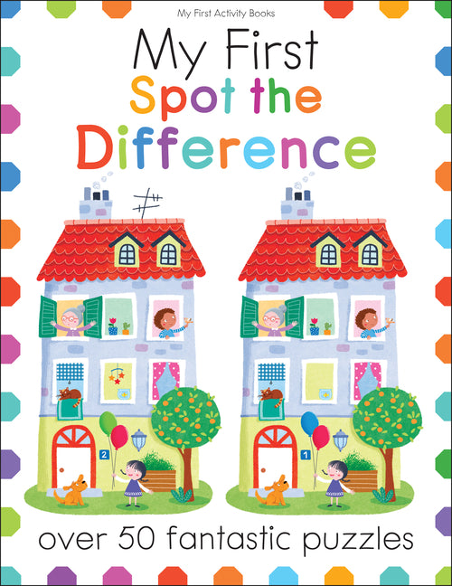 My First Spot the Difference: Over 50 Fantastic Puzzles -- Elizabeth Golding, Paperback