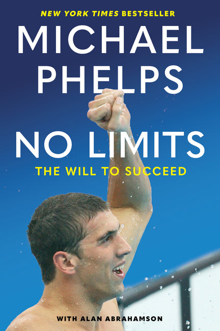 No Limits: The Will to Succeed -- Michael Phelps, Paperback