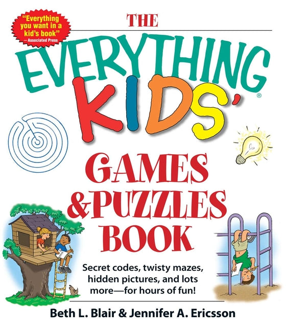 The Everything Kids' Games & Puzzles Book: Secret Codes, Twisty Mazes, Hidden Pictures, and Lots More - For Hours of Fun! -- Beth L. Blair, Paperback