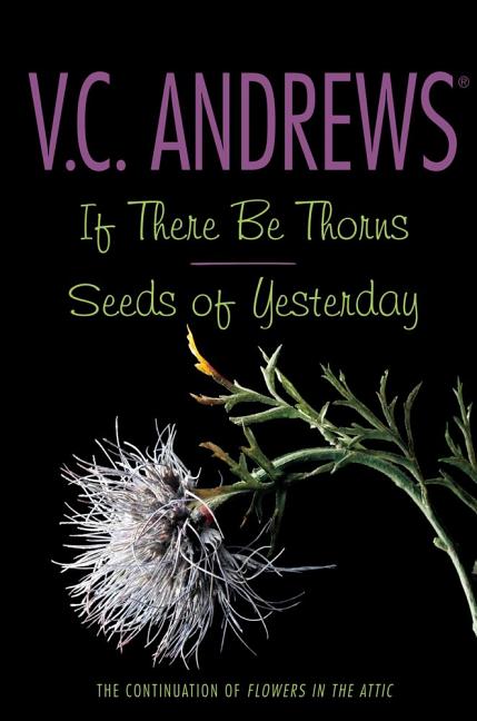 If There Be Thorns/Seeds of Yesterday -- V. C. Andrews, Paperback