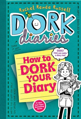 How to Dork Your Diary -- Rachel Renée Russell, Hardcover
