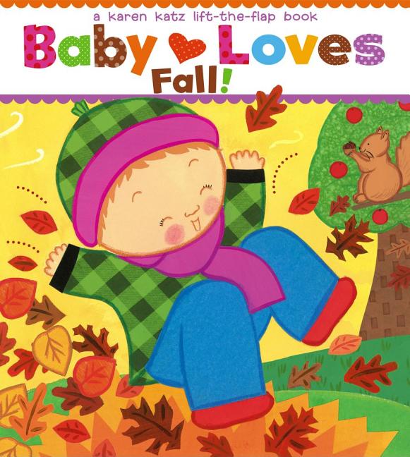 Baby Loves Fall! -- Karen Katz, Board Book