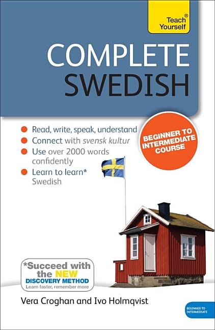 Complete Swedish Beginner to Intermediate Course: Learn to Read, Write, Speak and Understand a New Language with Teach Yourself -- Anneli Haake, Paperback
