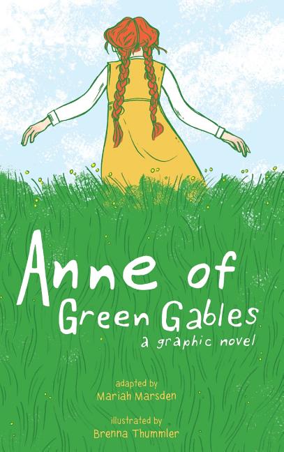 Anne of Green Gables: A Graphic Novel -- Brenna Thummler, Hardcover
