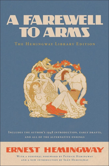 A Farewell to Arms: The Hemingway Library Edition -- Ernest Hemingway, Hardcover