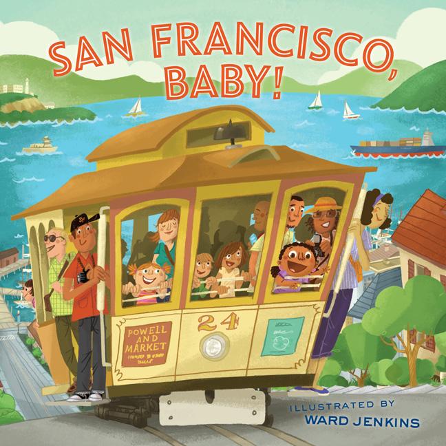San Francisco, Baby! -- Ward Jenkins, Hardcover