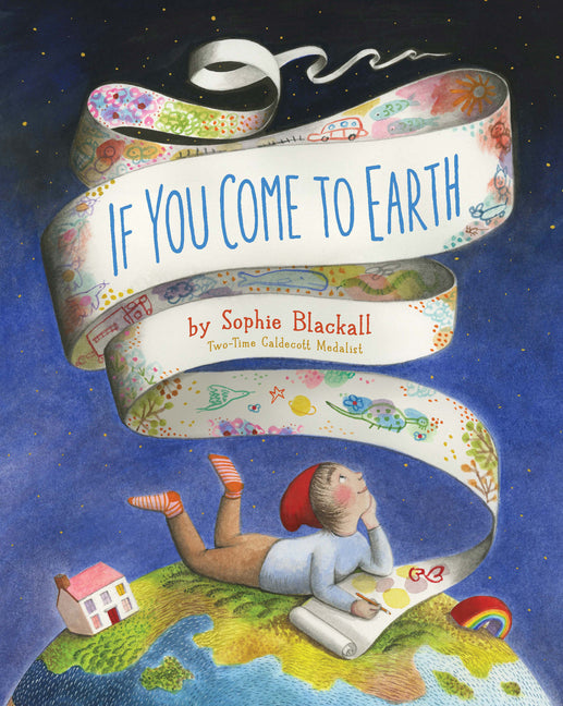 If You Come to Earth -- Sophie Blackall, Hardcover