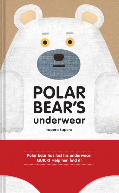 Polar Bear's Underwear -- Tupera Tupera, Hardcover