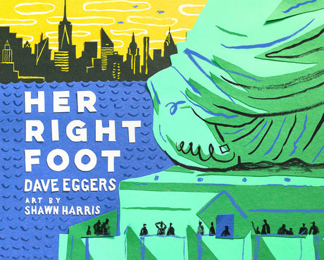 Her Right Foot -- Dave Eggers, Hardcover