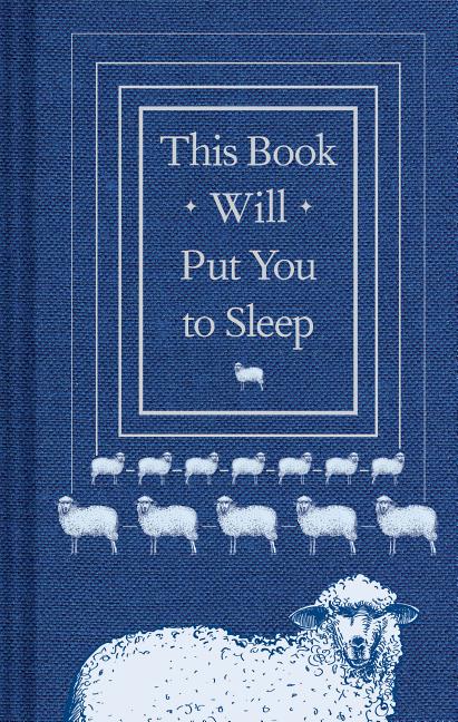 This Book Will Put You to Sleep: (Books to Help Sleep, Gifts for Insomniacs) -- Chronicle Books, Hardcover