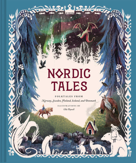 Nordic Tales: Folktales from Norway, Sweden, Finland, Iceland, and Denmark -- Chronicle Books, Hardcover