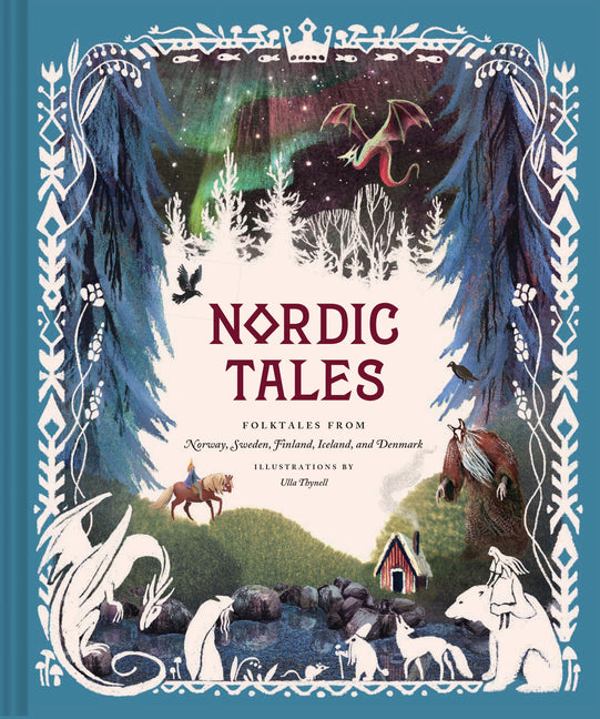 Nordic Tales: Folktales from Norway, Sweden, Finland, Iceland, and Denmark -- Chronicle Books, Hardcover