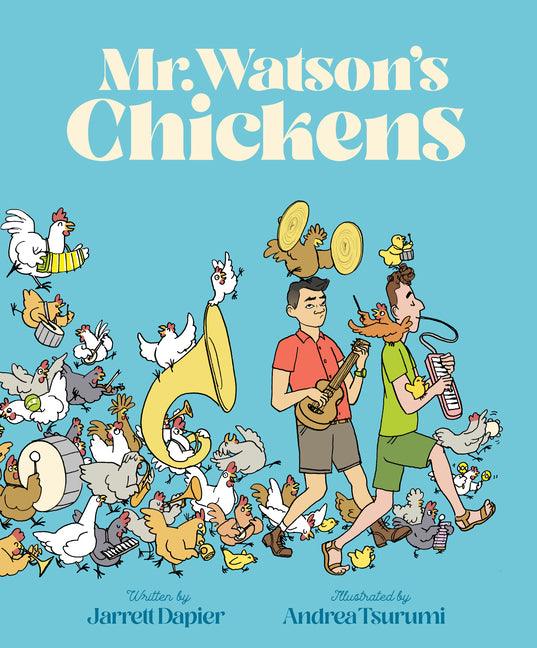Mr. Watson's Chickens -- Jarrett Dapier, Hardcover