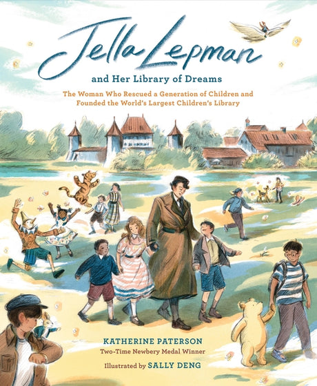 Jella Lepman and Her Library of Dreams: The Woman Who Rescued a Generation of Children and Founded the World's Largest Children's Library -- Katherine Paterson, Hardcover