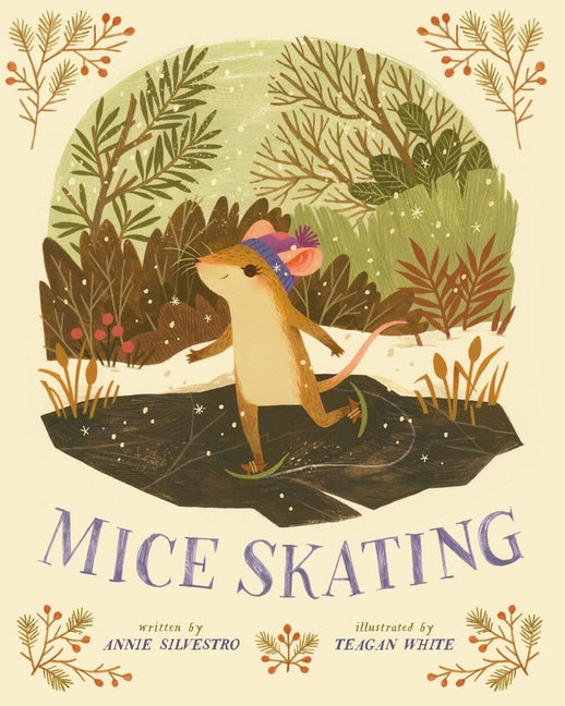 Mice Skating -- Annie Silvestro, Hardcover