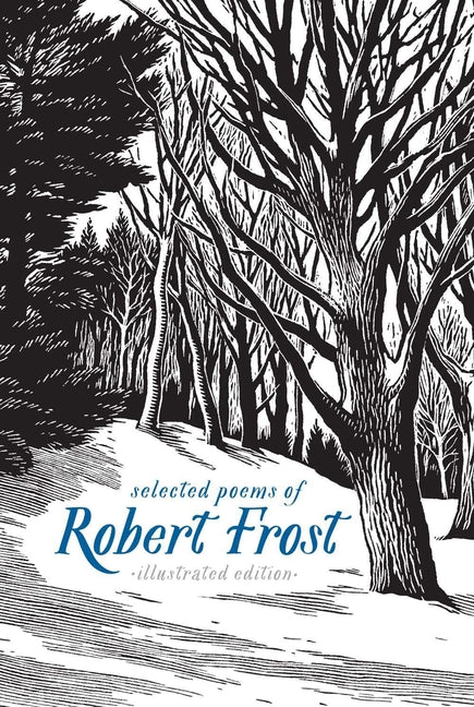 Selected Poems of Robert Frost: Illustrated Edition -- Robert Frost, Hardcover