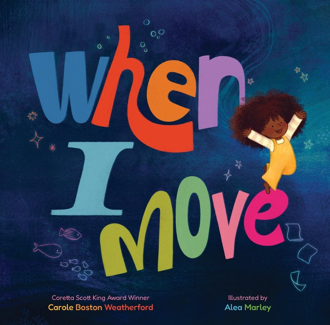 When I Move -- Carole Boston Weatherford, Hardcover