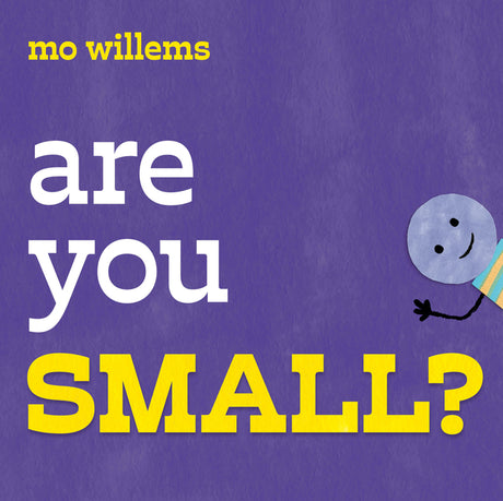 Are You Small? -- Mo Willems, Hardcover