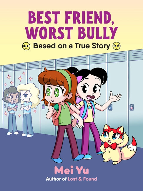 Best Friend, Worst Bully -- Mei Yu, Hardcover