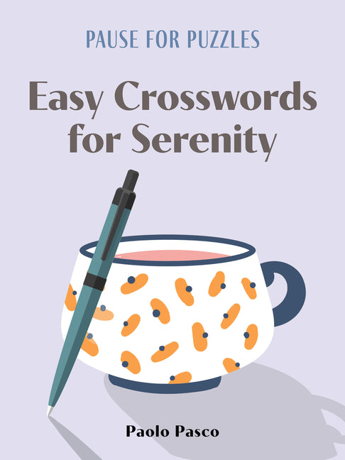 Pause for Puzzles: Easy Crosswords for Serenity -- Paolo Pasco, Paperback