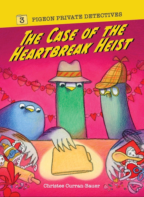The Case of the Heartbreak Heist -- Christee Curran-Bauer, Paperback