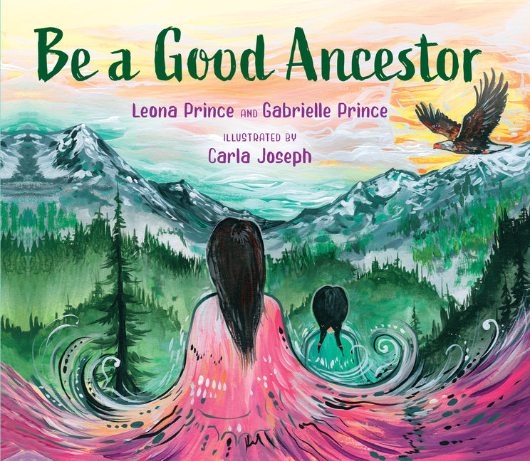 Be a Good Ancestor -- Leona Prince, Hardcover