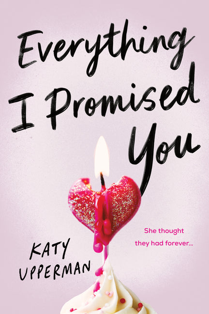 Everything I Promised You -- Katy Upperman, Paperback
