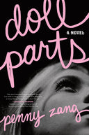 Doll Parts -- Penny Zang, Hardcover