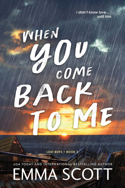 When You Come Back to Me -- Emma Scott, Paperback