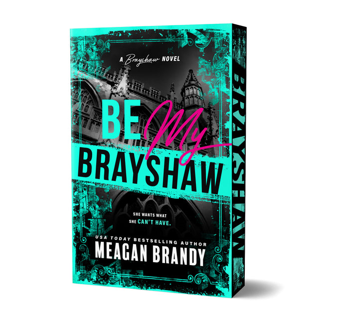 Be My Brayshaw (Deluxe Edition) -- Meagan Brandy, Paperback