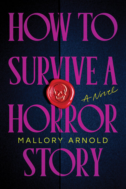 How to Survive a Horror Story (Standard Edition) -- Mallory Arnold, Paperback