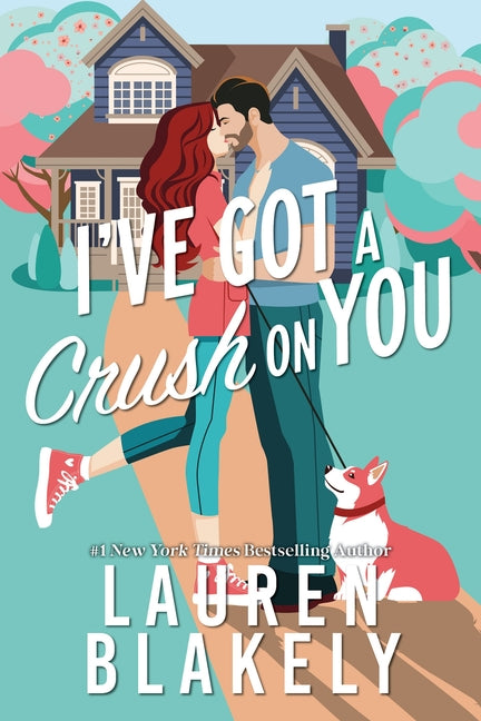 I've Got a Crush on You (Standard Edition) -- Lauren Blakely, Paperback