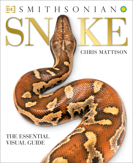 Snake: The Essential Visual Guide -- Chris Mattison, Paperback