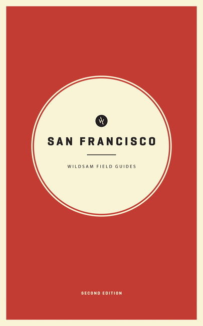 Wildsam Field Guides: San Francisco -- Taylor Bruce, Paperback