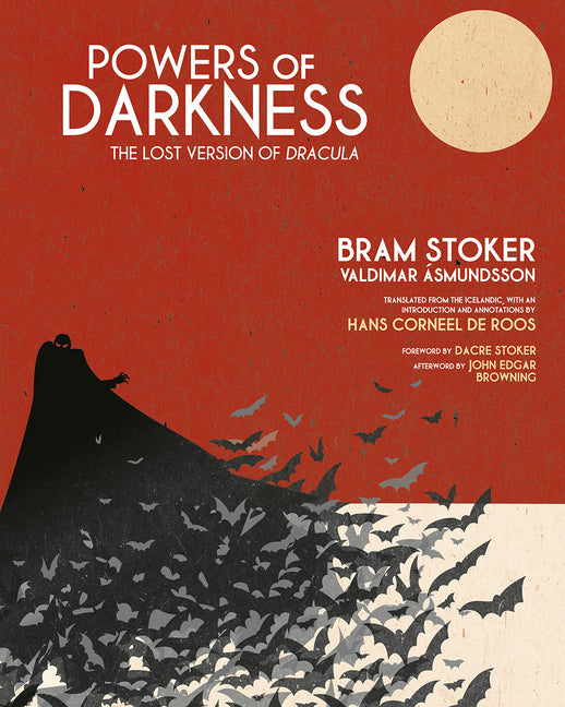 Powers of Darkness: The Lost Version of Dracula -- Hans De Roos, Hardcover