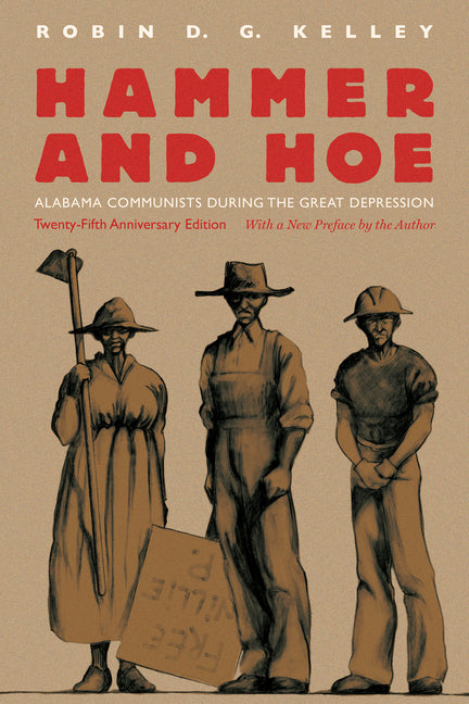 Hammer and Hoe: Alabama Communists During the Great Depression -- Robin D. G. Kelley, Paperback