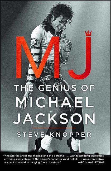 MJ: The Genius of Michael Jackson -- Steve Knopper, Paperback