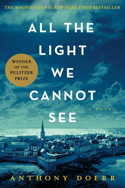All the Light We Cannot See -- Anthony Doerr, Hardcover